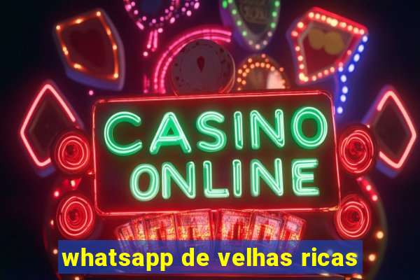 whatsapp de velhas ricas